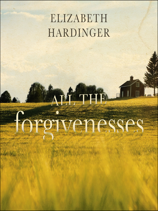 Title details for All the Forgivenesses by Elizabeth Hardinger - Available